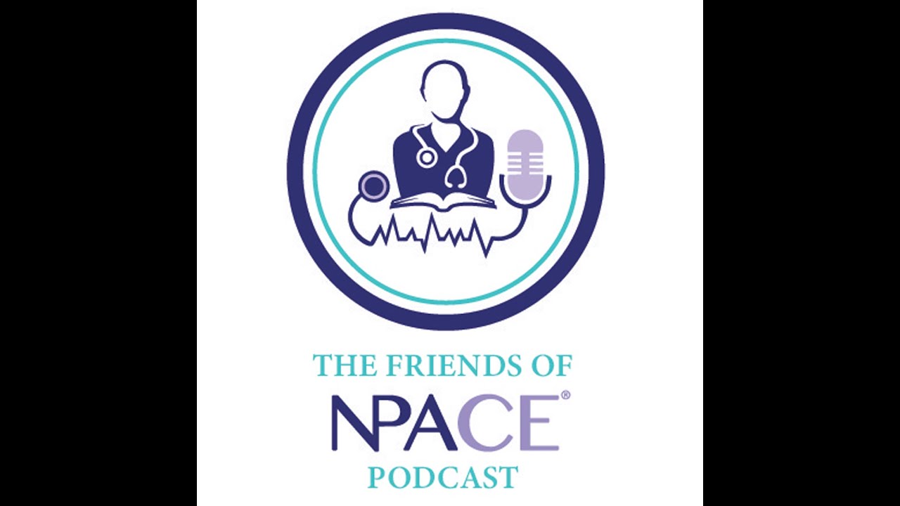 Friends of NPACE Podcast | Season 2 Ep.19: 2025 Update: Management of IBDs Ft. Dr. Buch Part 1