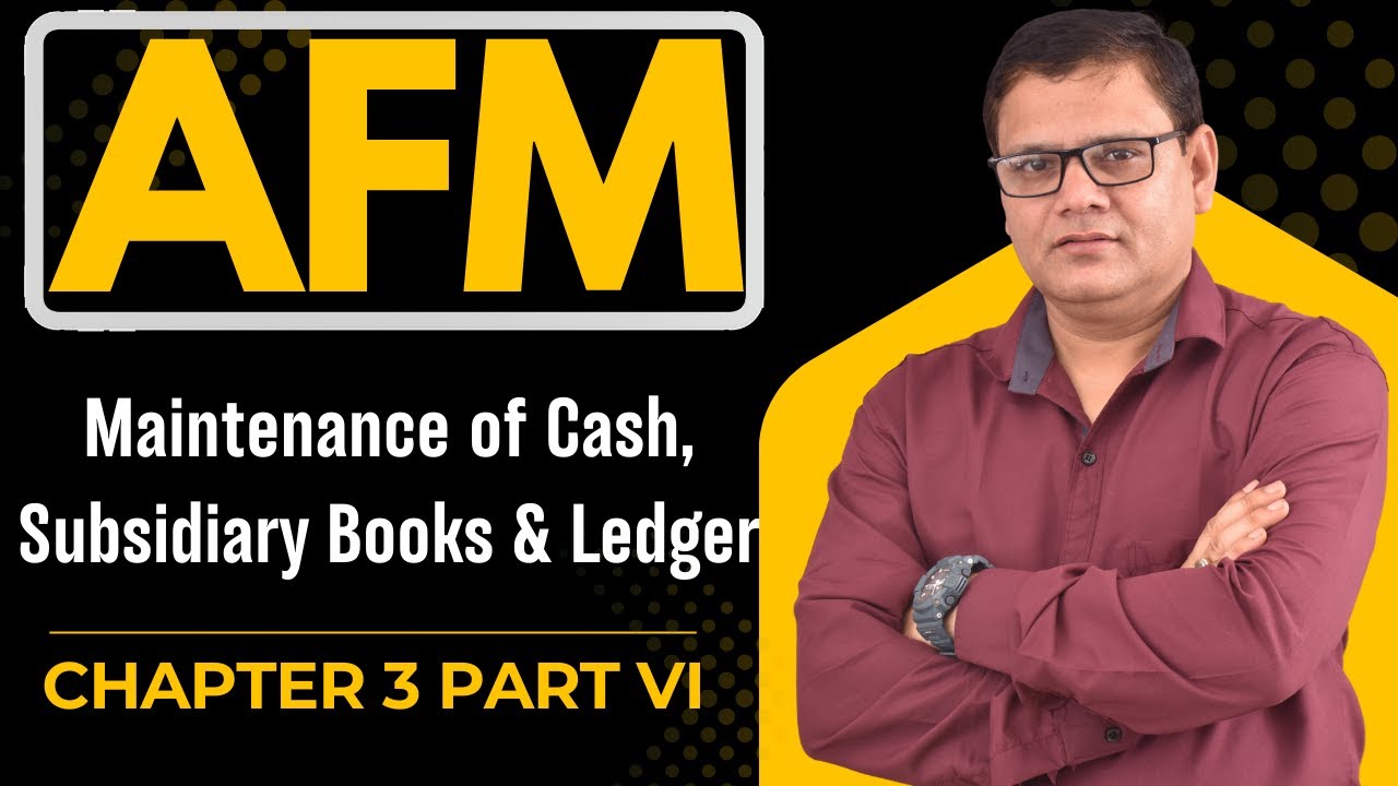 JAIIB 2024 | AFM Chapter 3 Part VI | Maintenance of Cash, Subsidiary Books & Ledger