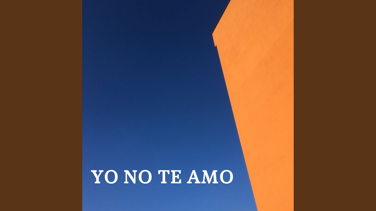 Yo No Te Amo