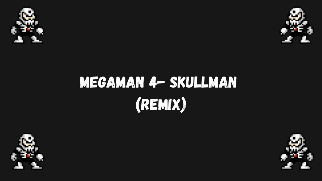 Megaman 4- Skullman (Remix)