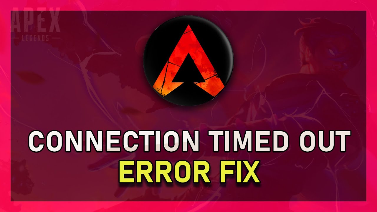 Apex Legends - Connection Timed Out / Unable To Connect To Server Fix