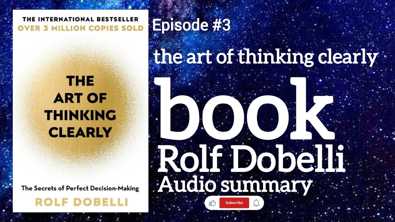 The art of thinking clearly📘99 Thinking Mistakes That Are Secretly Ruining Your Life