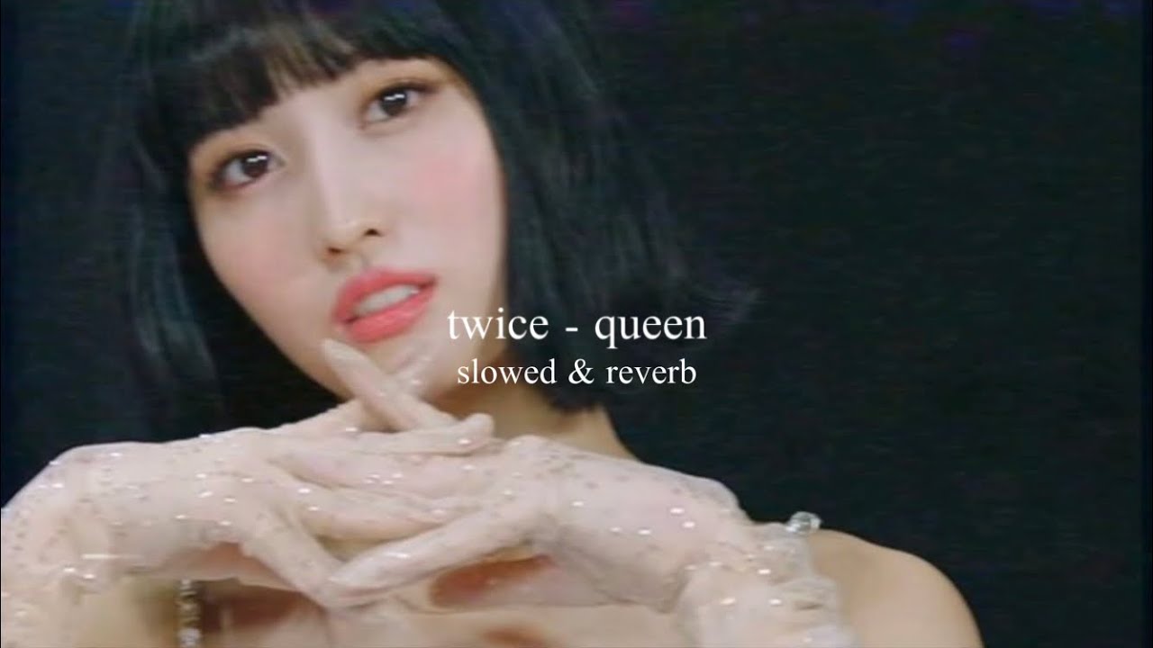 twice - queen (slowed & reverb)༄