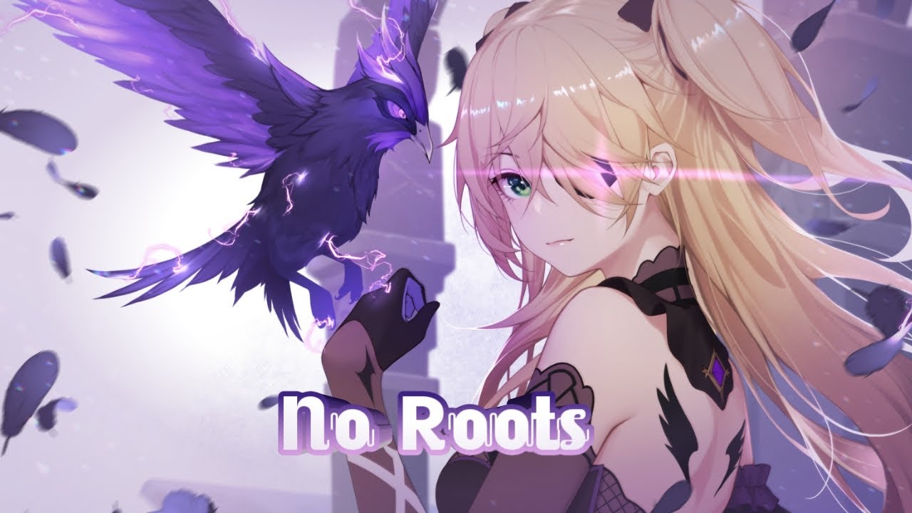 Nightcore↬No Roots || Alice Merton (Lyrics)