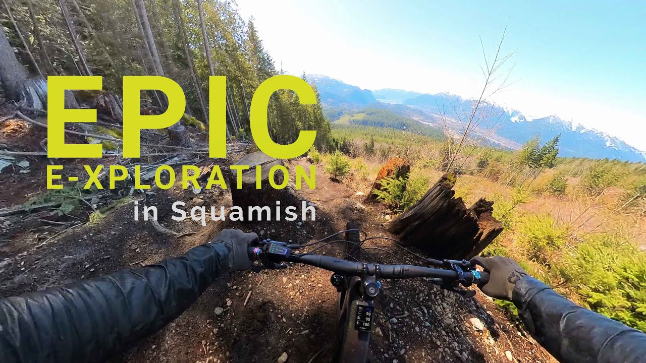 EPIC 50k E-XPLORATION ride in Squamish, Bc