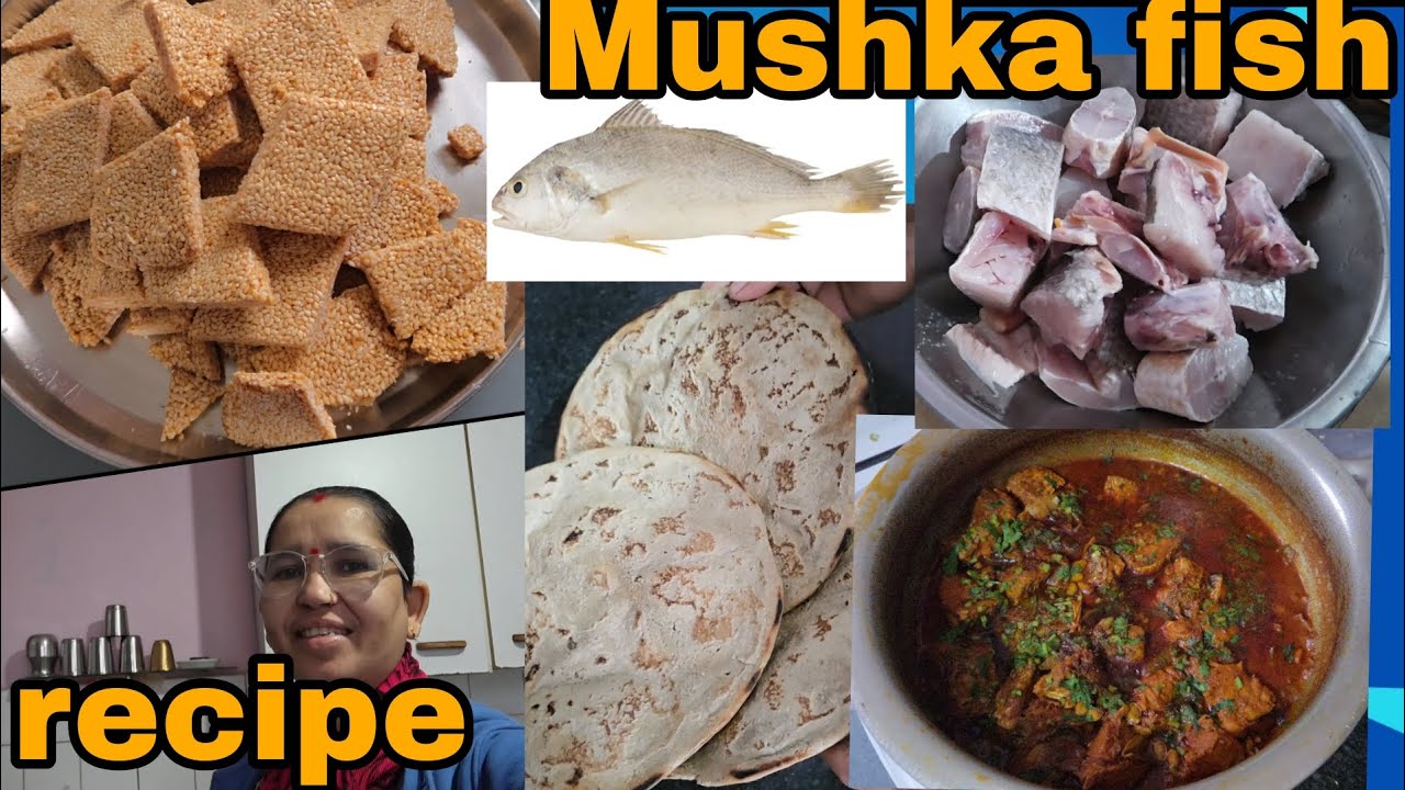 Mushka ફિશ રેસિપી બનાવી અને તલની ચીકી  || Mushka fish recipe
