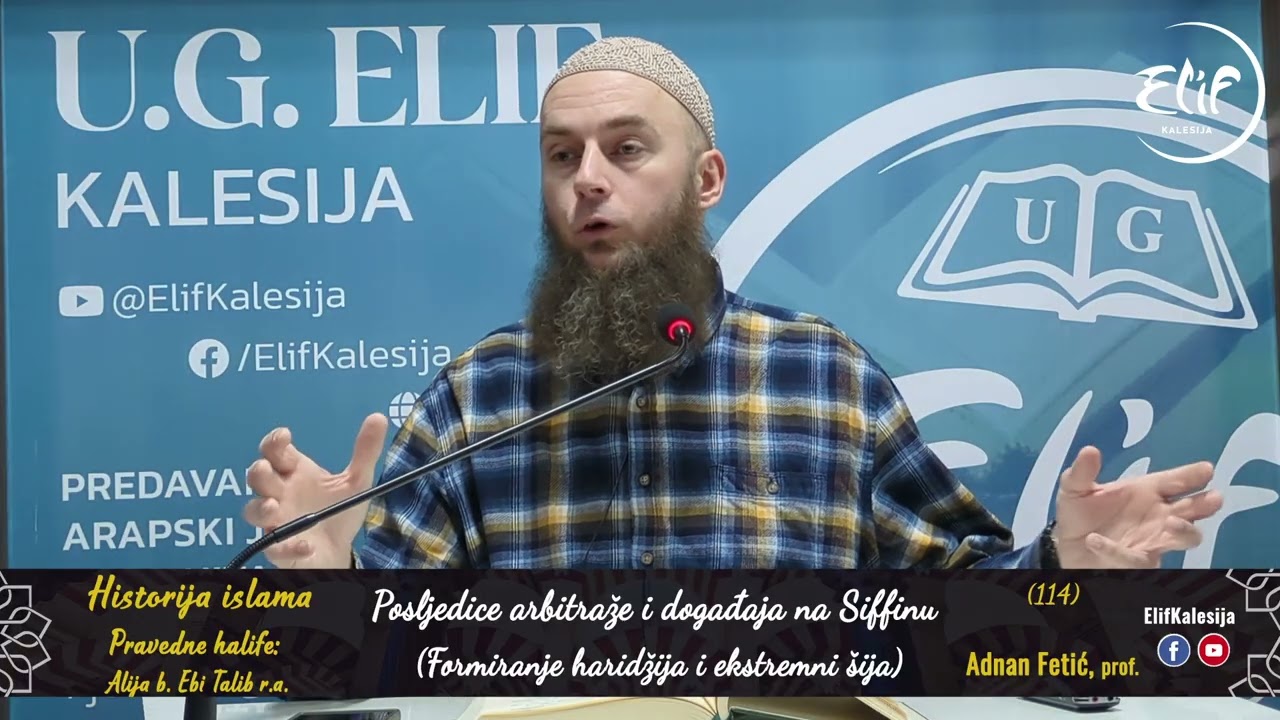 Posljedice arbitraže i događaja na Siffinu │Historija islama (114) │Adnan Fetić, prof.