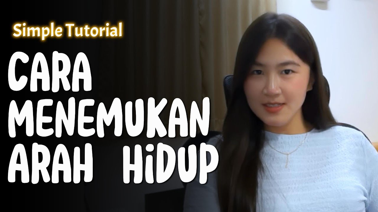 Tutorial Menemukan Arah Hidup