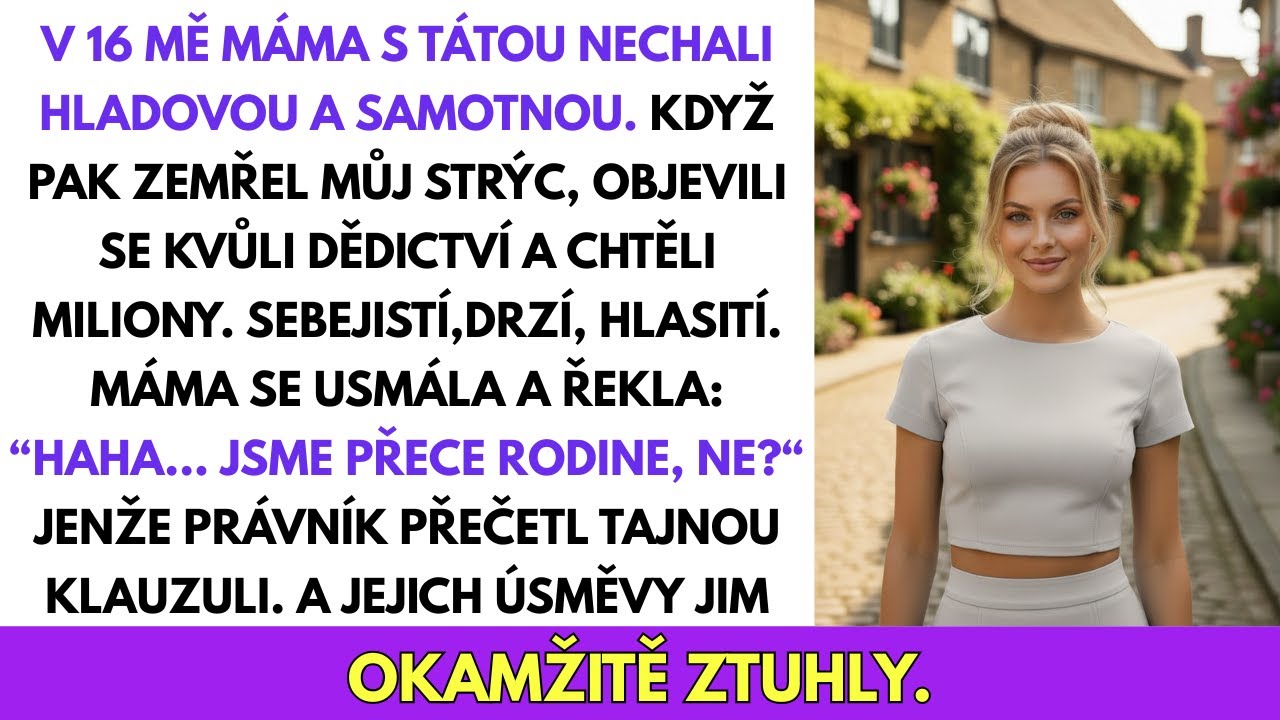 Máma Mě V 16 OPUSTILA — O Pár Let Později Si Při Čtení Strýcovy Závěti Nárokovali Miliony, Ale…