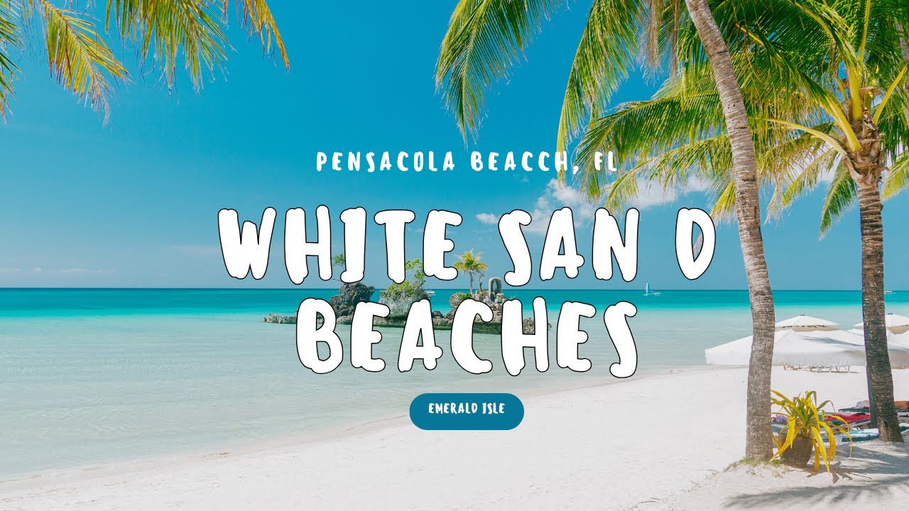 Discover the Magic of Emerald Isle Pensacola Beach | Living in Pensacola Beach FL