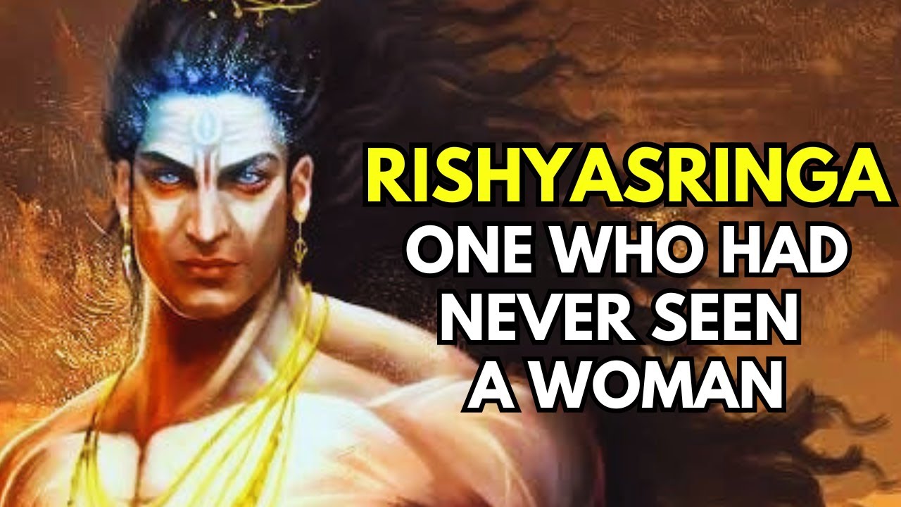 Story Of Rishyasringa (Rishi Shringi) - The Brother In-Law Of Lord Ram