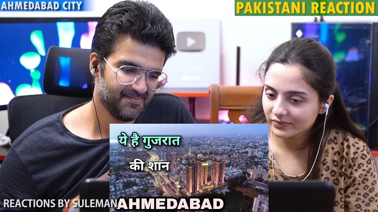 Pakistani Couple Reacts To Ahmedabad City | Manchester of India | Gujarat | 2022