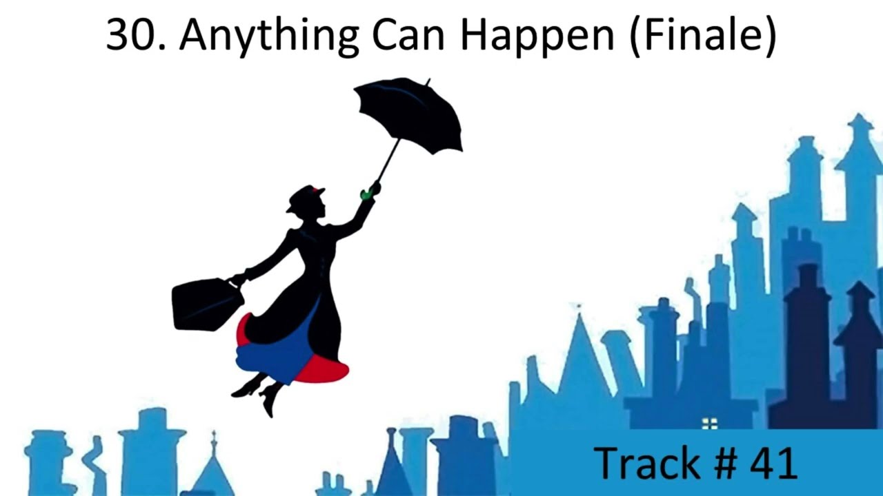 30. Anything Can Happen Finale - Mary Poppins Jr LYRICS
