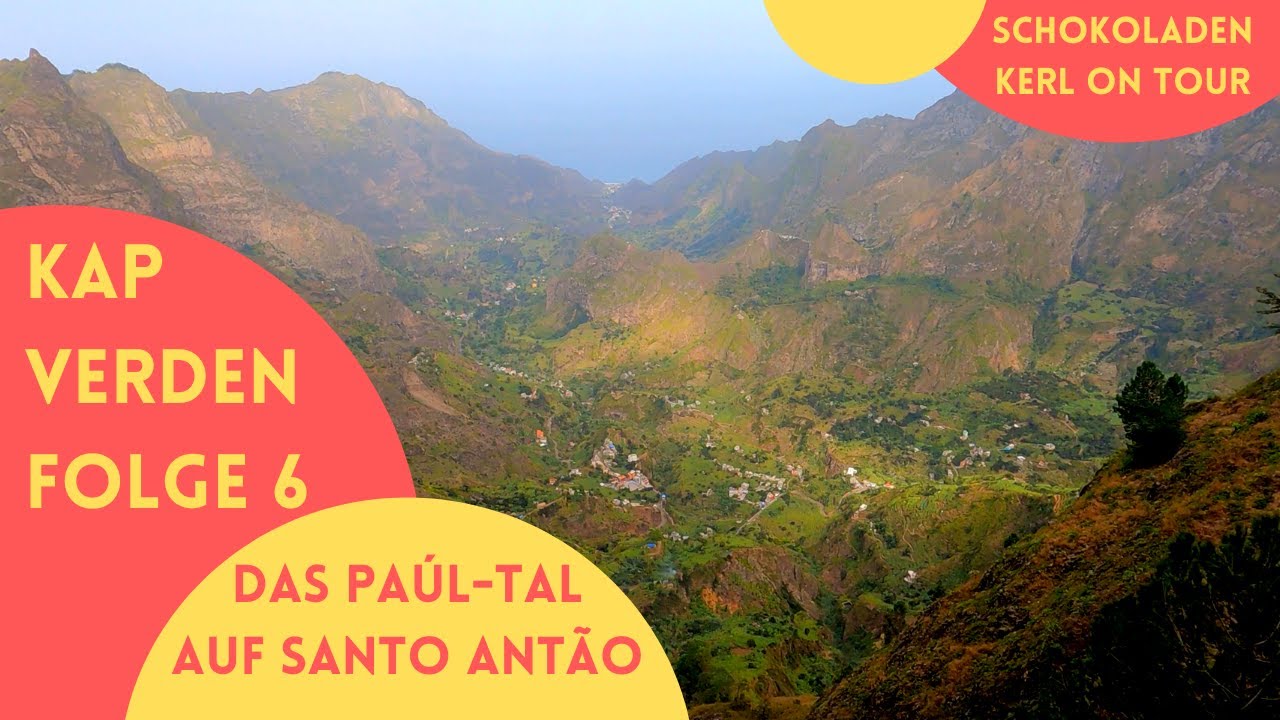 Kapverden 🌞 6 🌞 Santo Ant&atilde;o 🌞 Das Vale do Pa&uacute;l - das Pa&uacute;l-Tal