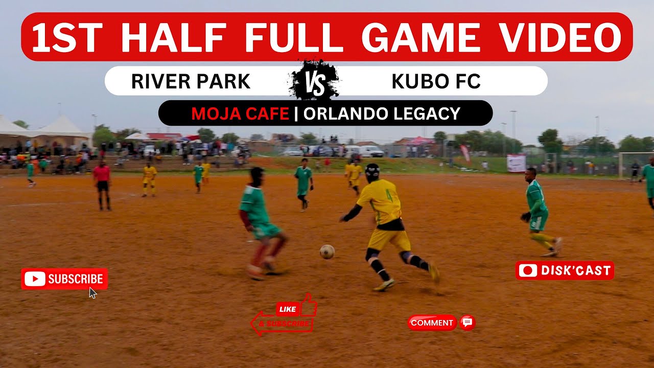 RIVER PARK 🆚 KUBO FC | MOJA CAFE | ORLANDO LEGECY FESTIVE GAMES | KASI DISKI TO THE WORLD | DISKCAST