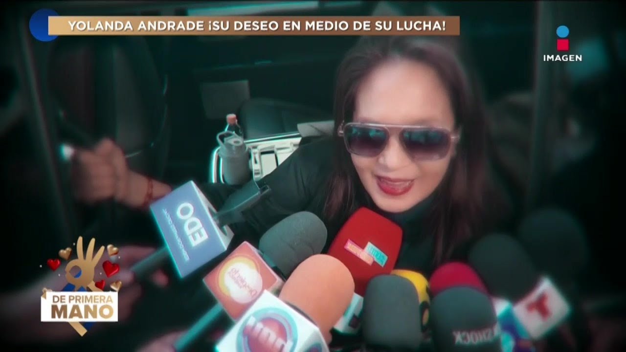 Yolanda Andrade confiesa cuál es su ÚLTIMO DESEO antes de m0rir | De Primera Mano