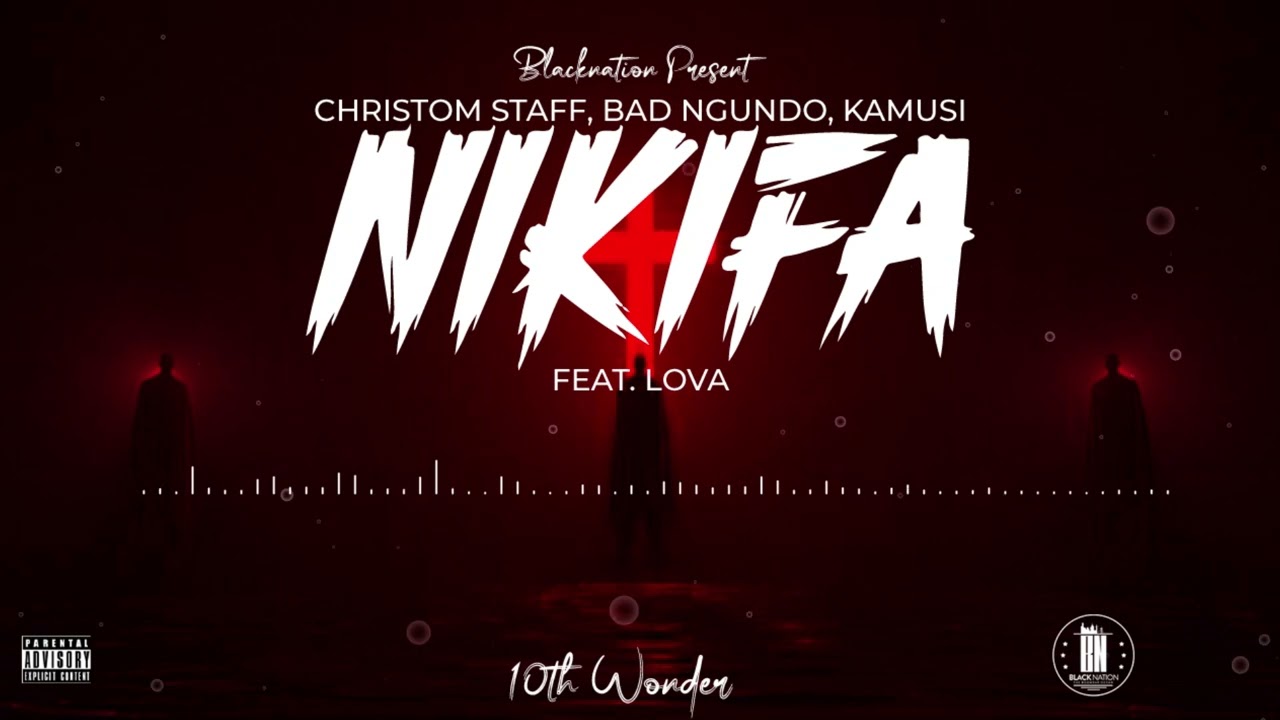 Christom Staff, Kamusi & Bad Ngundo ft Lova - Nikifa (Official Audio)