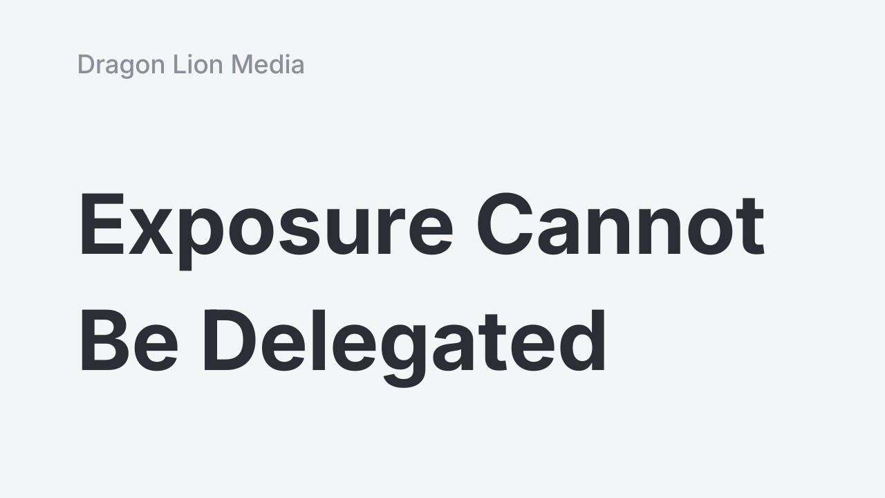 Execution Can Be Delegated. Exposure Cannot.