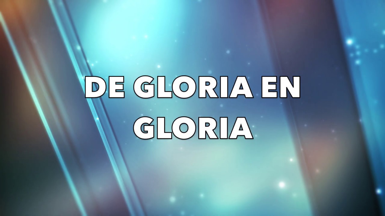 De Gloria en Gloria  Marco Barrientos Letra