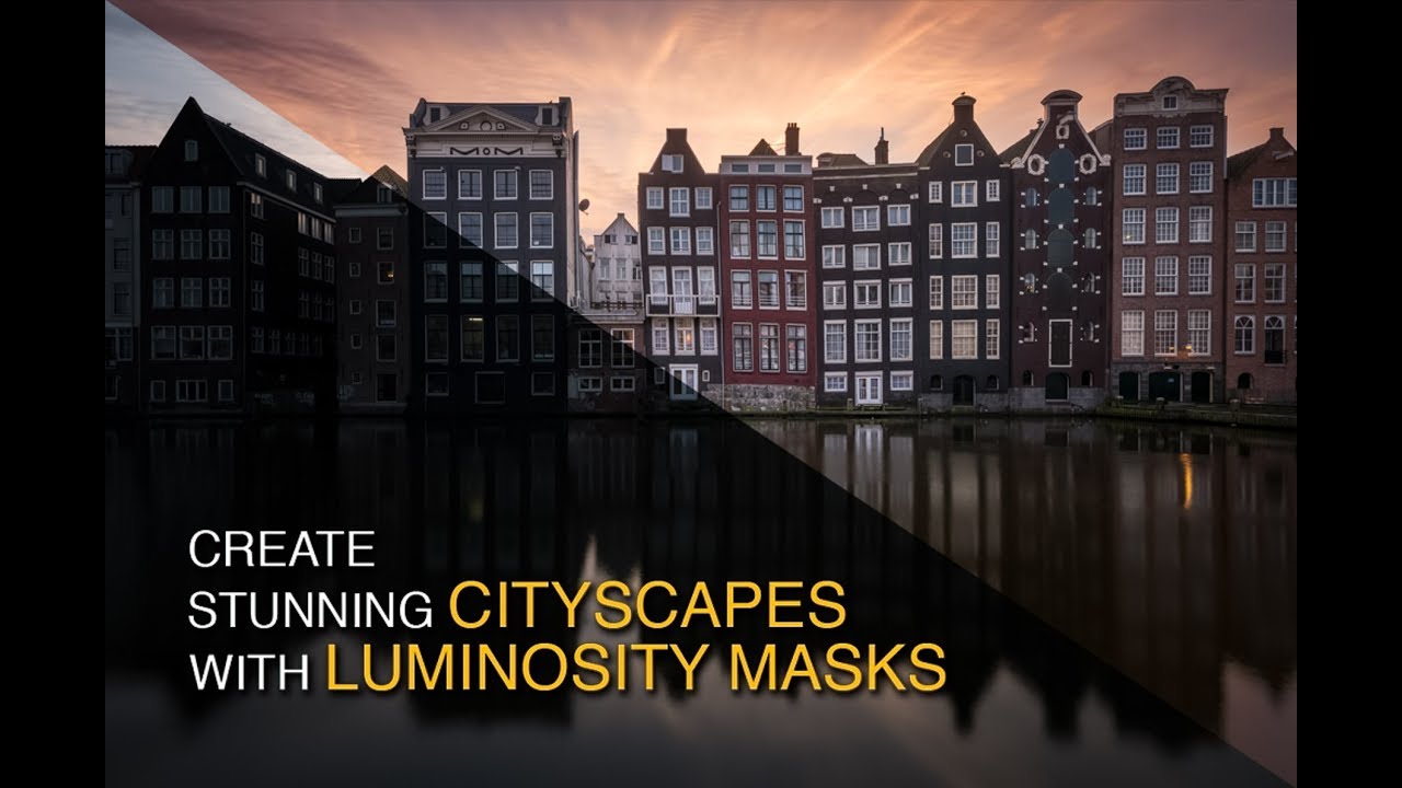 How to create a stunning cityscape in Photoshop with luminosity masks Amsterdam full workflow