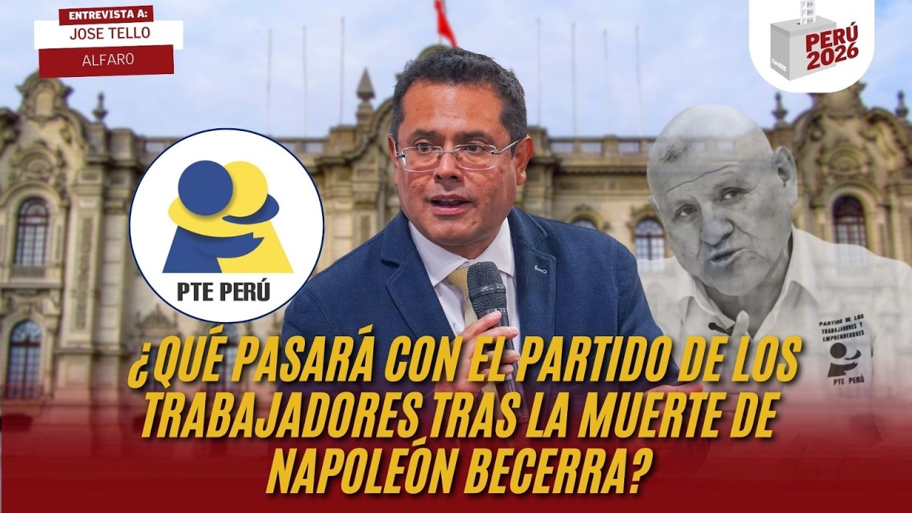 ¿QUÉ PASARÁ CON EL PARTIDO DE NAPOLEÓN BECERRA TRAS SU MU3RT3? | JOSÉ TELLO | PERÚ 2026