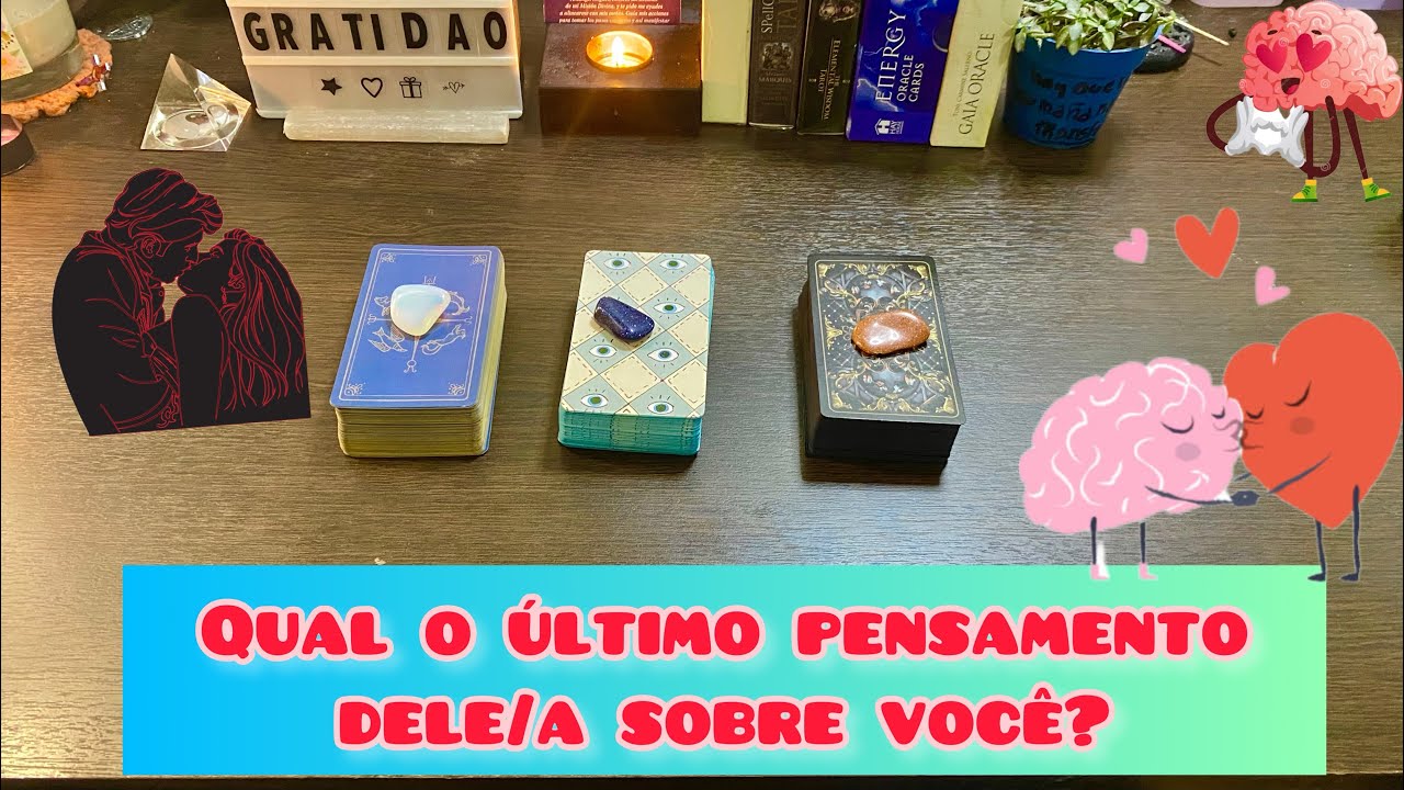 💭💕 QUAL O ÚLTIMO PENSAMENTO DELE /A SOBRE MIM ? 🤔😱 TAROT INTERATIVO