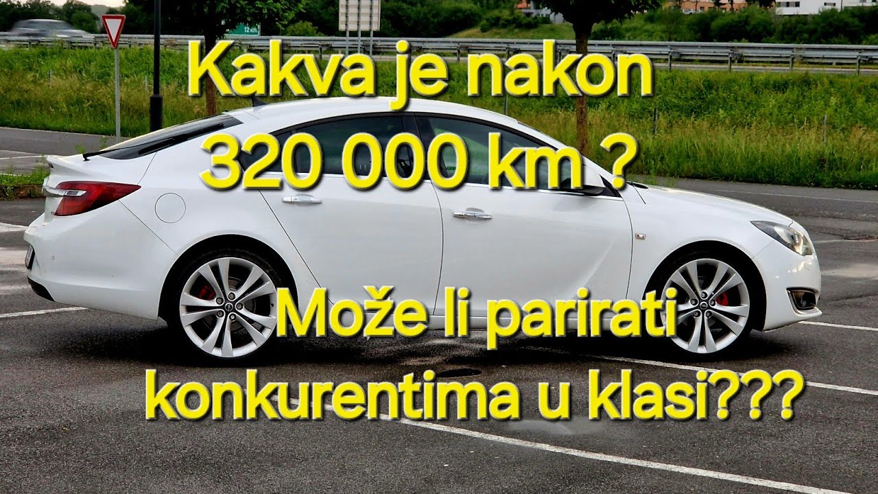 Opel Insignia 2.0 cdti                                  Kakva je nakon 320 000 km?