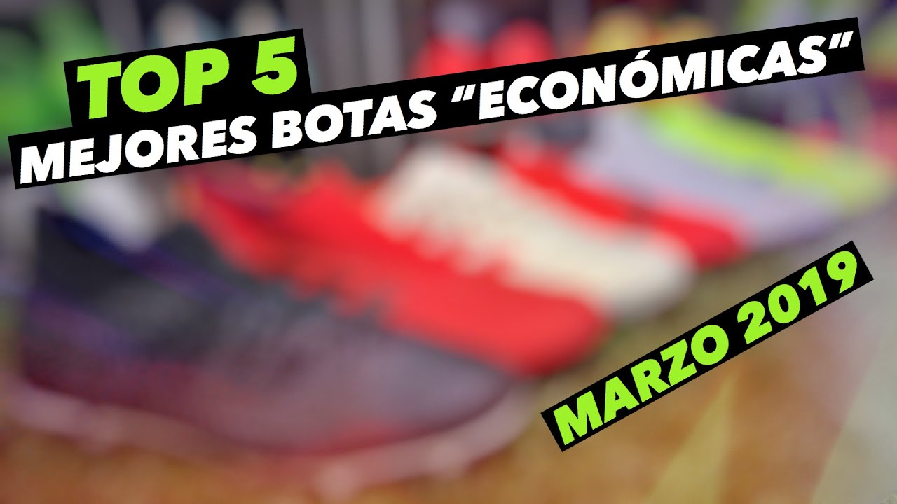 TOP 5 | MEJORES BOTAS “ECONÓMICAS” | MARZO 2019