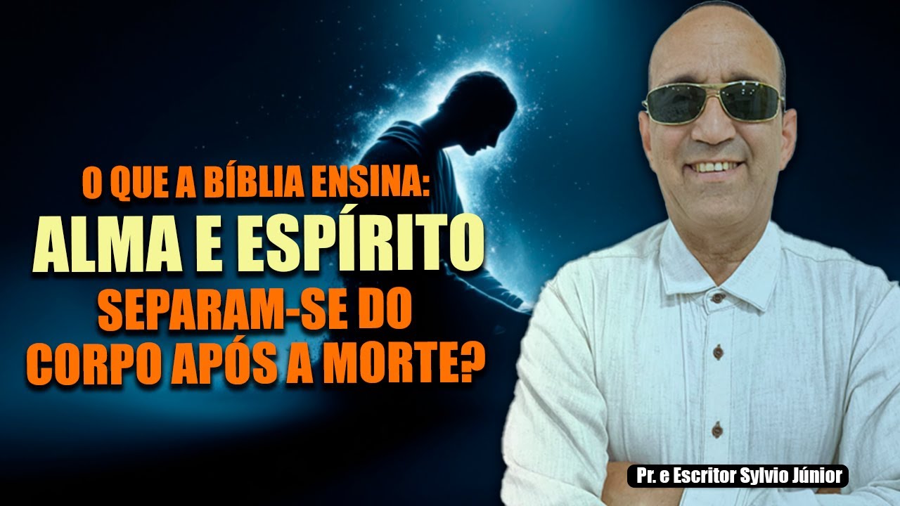 Mostrando na BÍBLIA que a alma e o espírito separam-se  do corpo após a morte