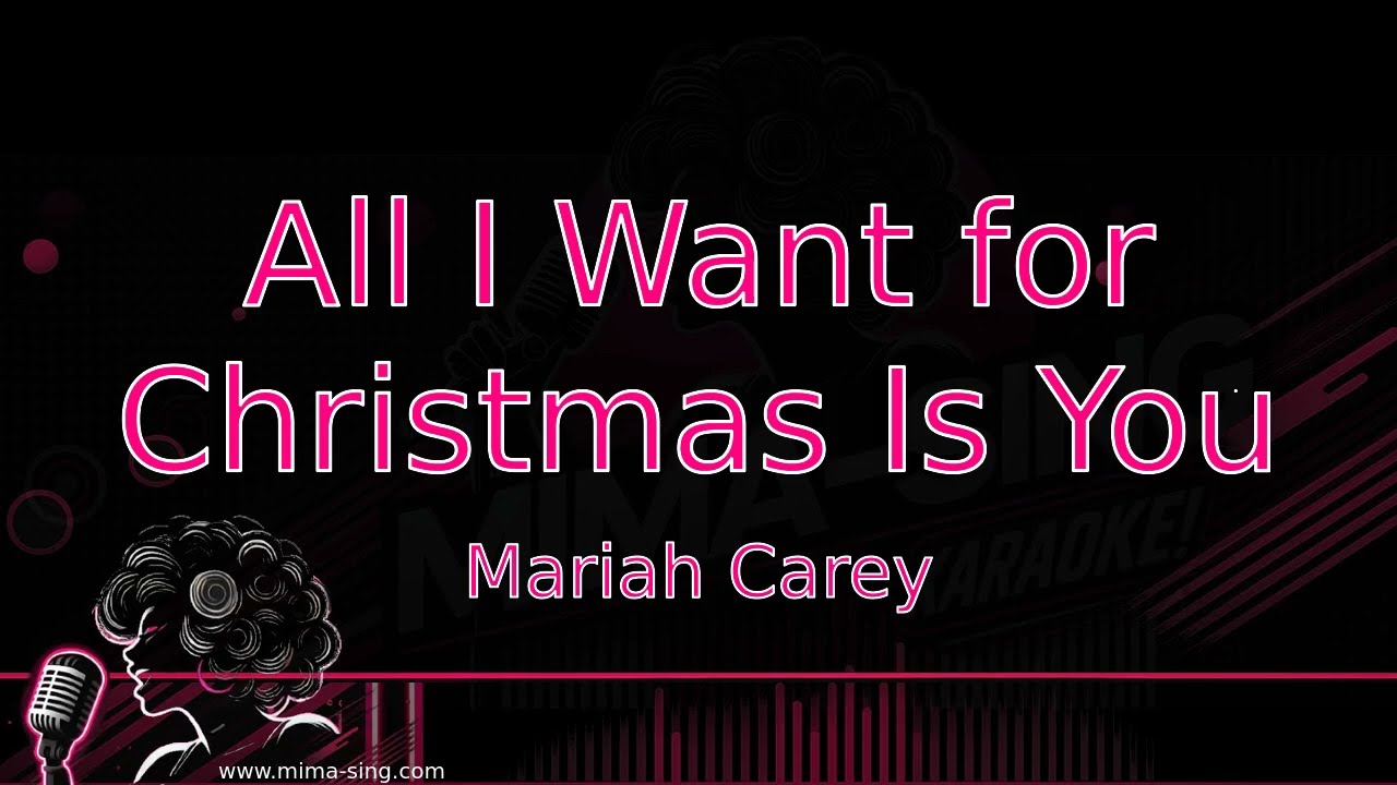 All I Want for Christmas Is You - Mariah Carey - Karaoke Version