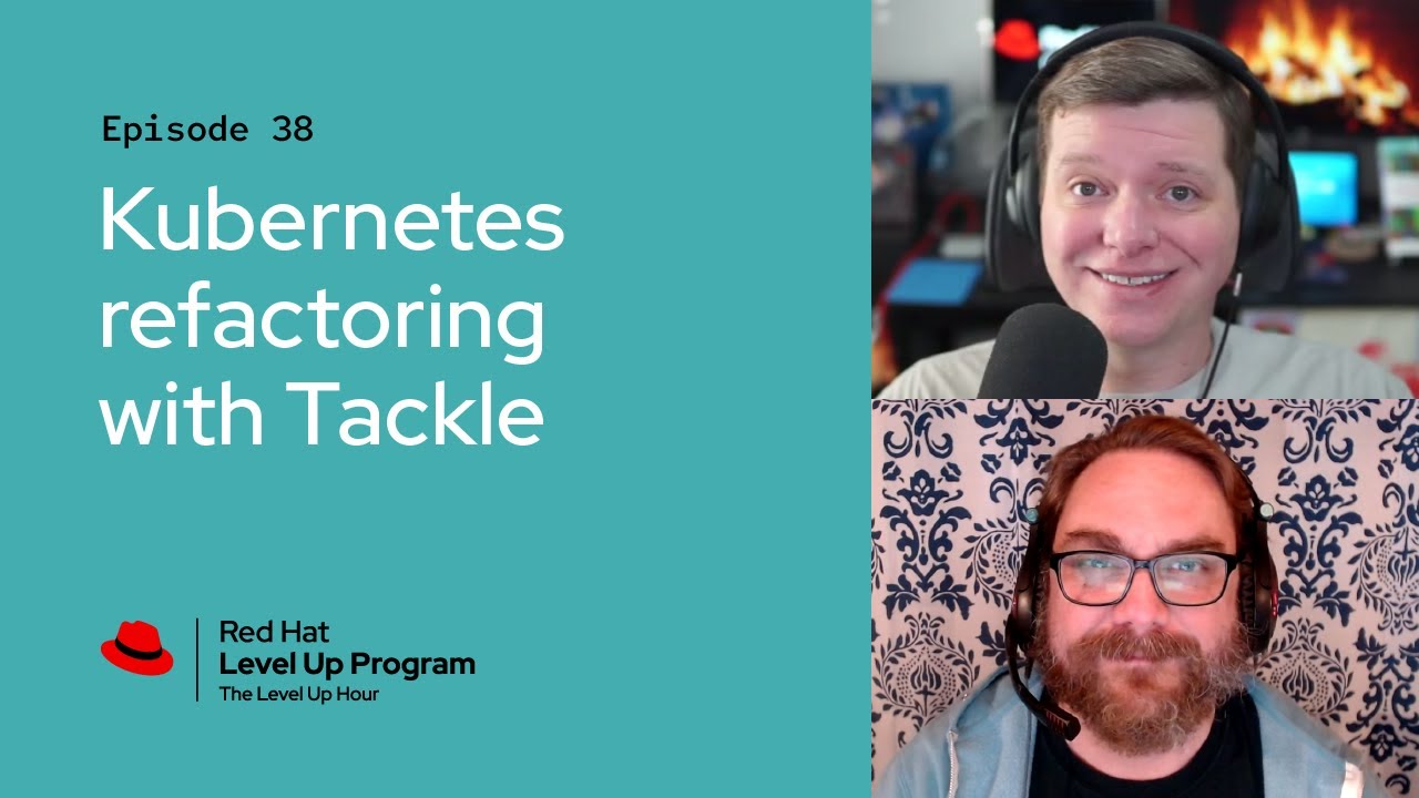 The Level Up Hour (E38): Kubernetes refactoring with Tackle