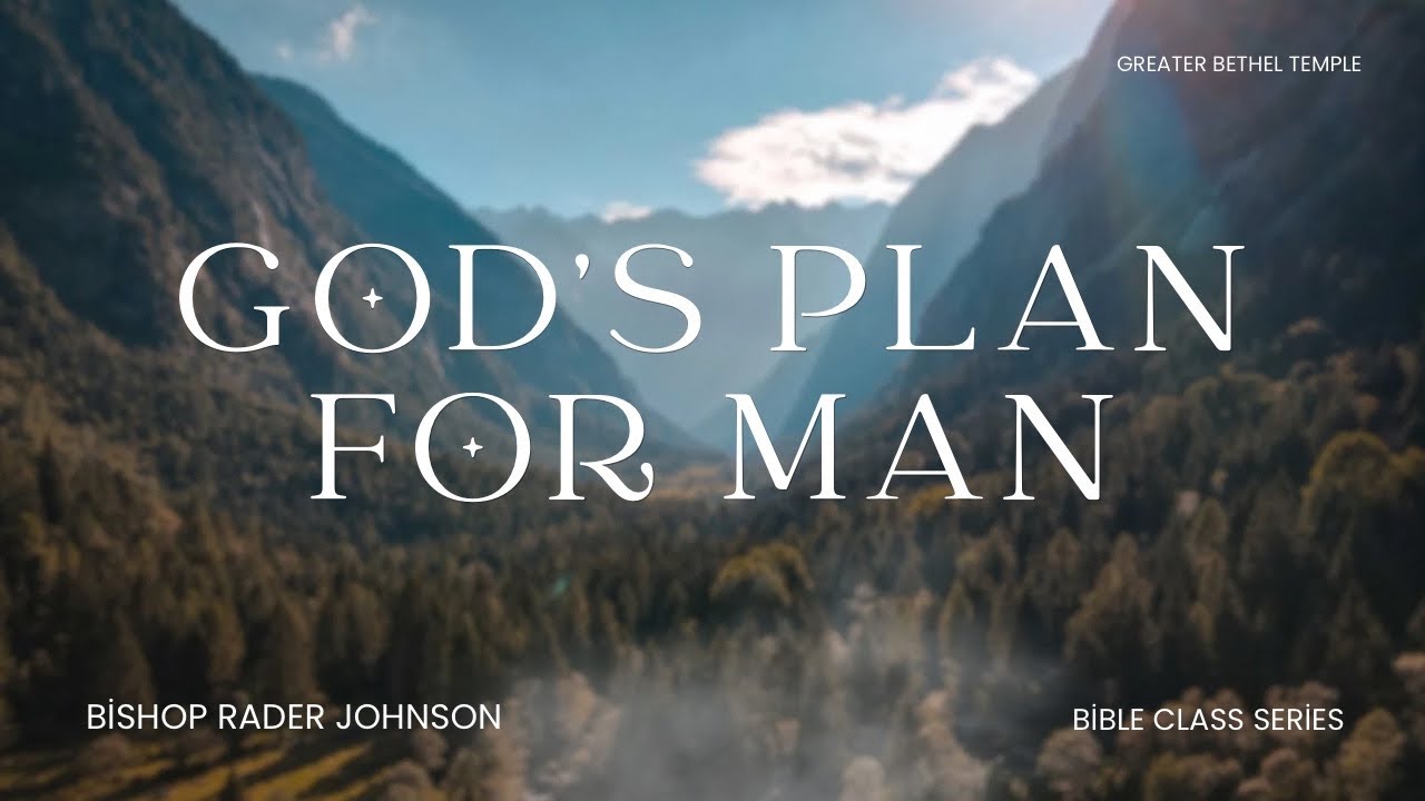 God's Plan for Man (Part 6) I Bishop Rader Johnson I 2/13/26