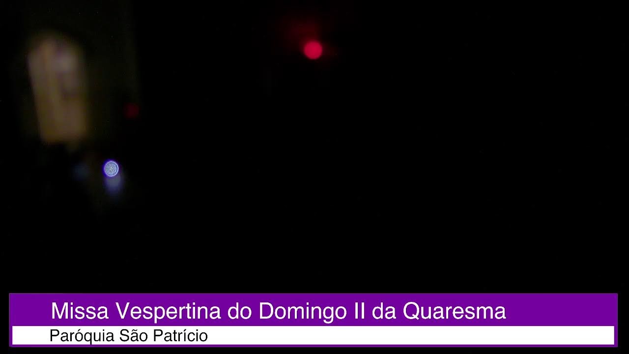Missa Vespertina do Domingo II da Quaresma dia 1 de Março 2026