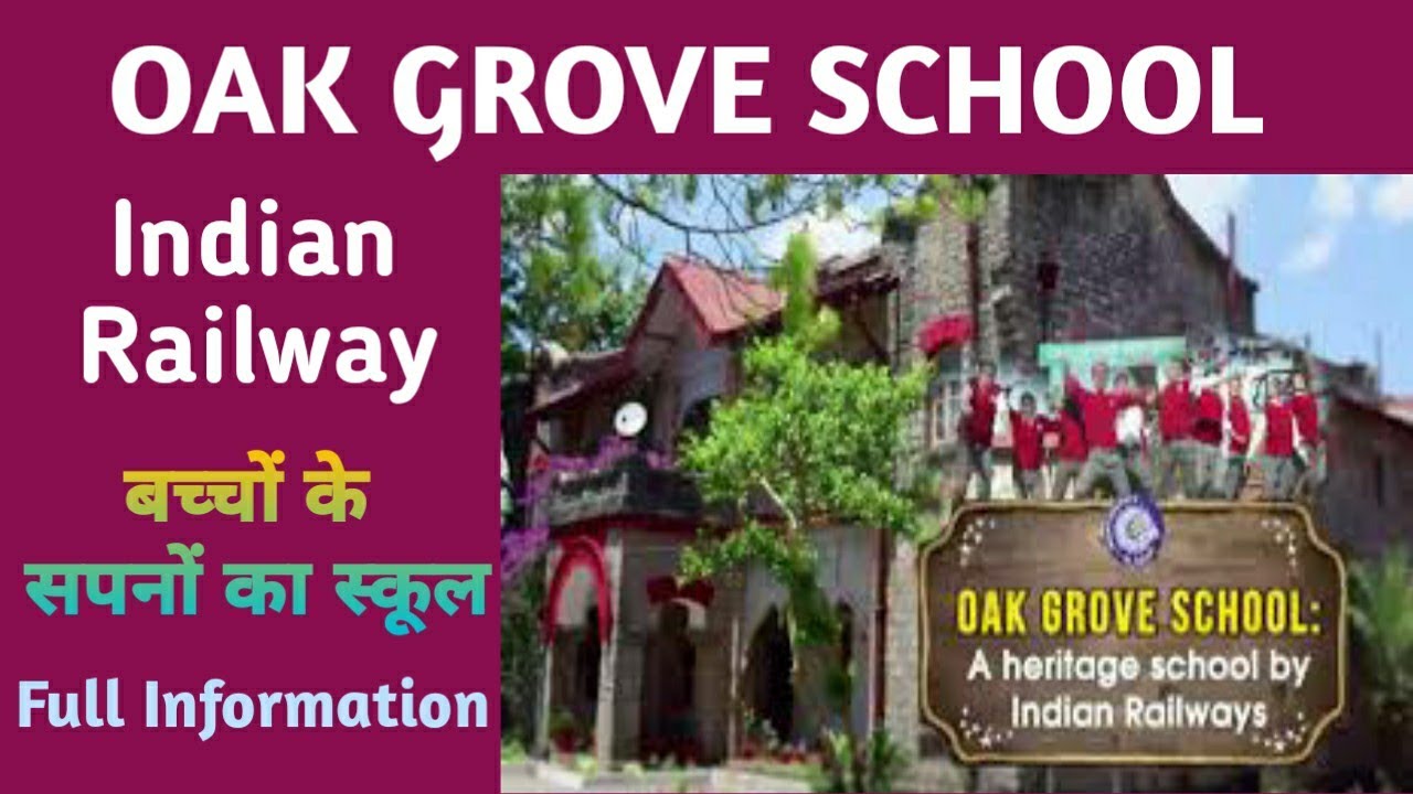 Railway School | OAK GROVE SCHOOL | No.1 Boarding School in India |Heritage School By Indian Railway