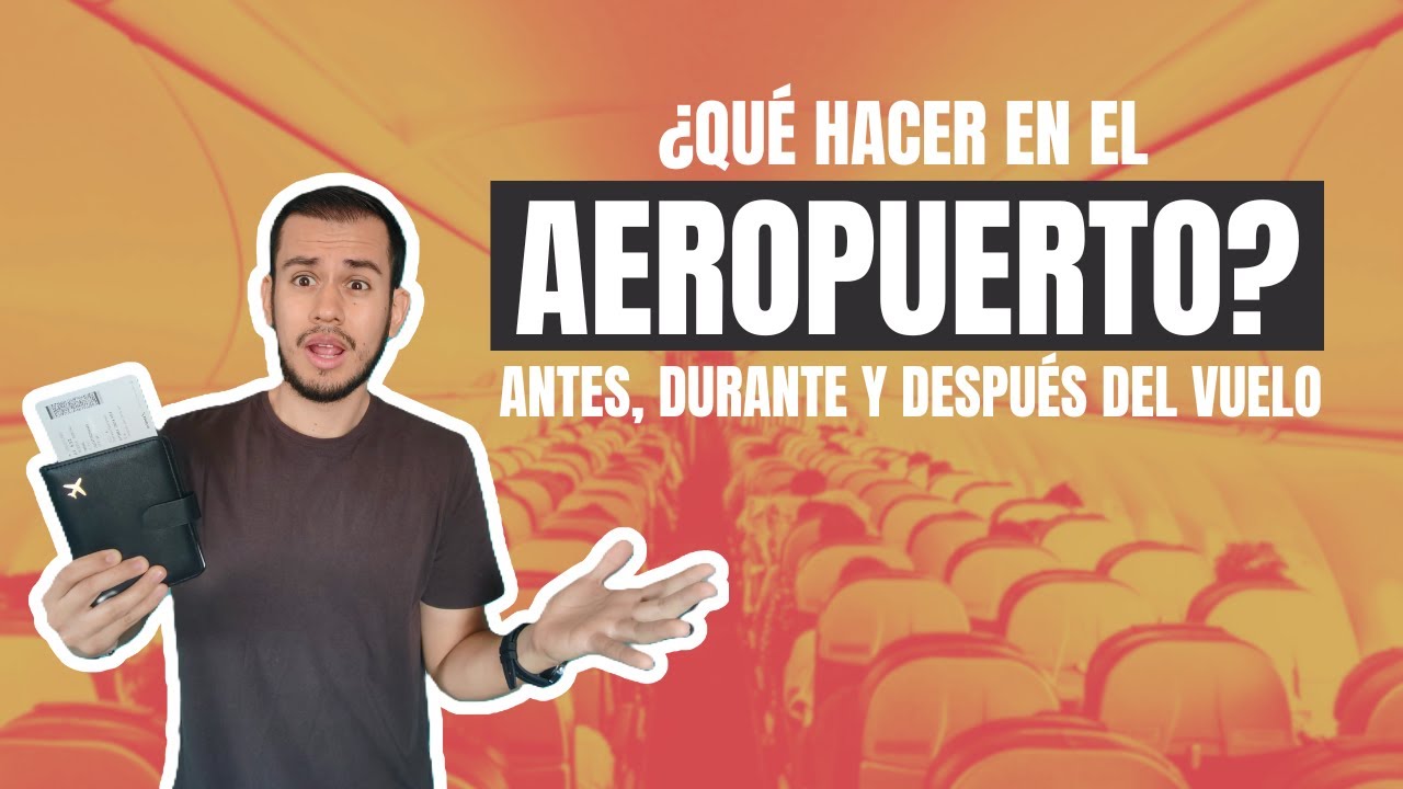 Guía para VIAJAR en Avión - Qué hacer en el Aeropuerto, Escalas y Migración? Primer viaje Explicado!