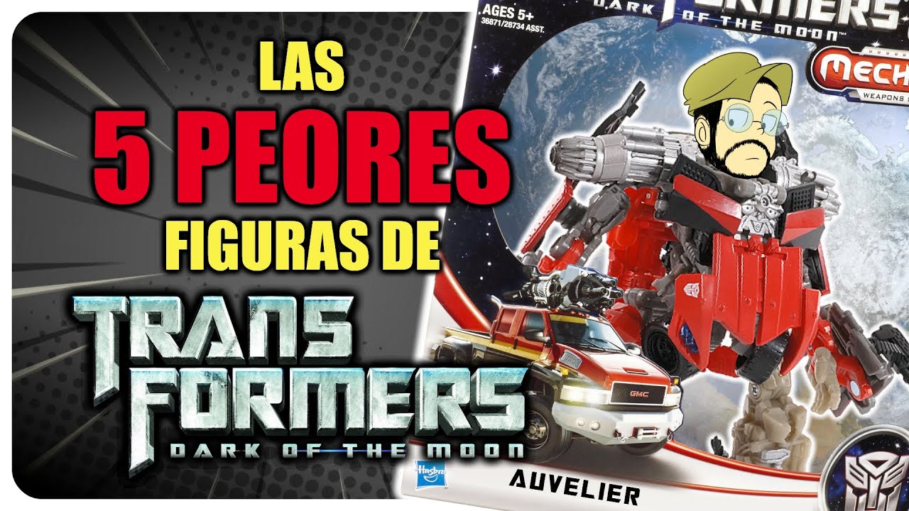 HACIENDO TODO MAS SENCILLO | Las 5 Peores Figuras de Transformers Dark of The Moon | Auvelier Top