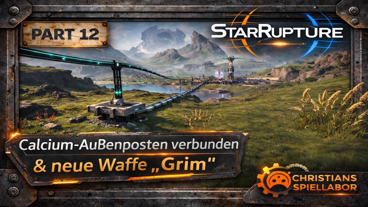 StarRupture | Calcium-Außenposten verbunden und neue Waffe „Grim“ | Part 12