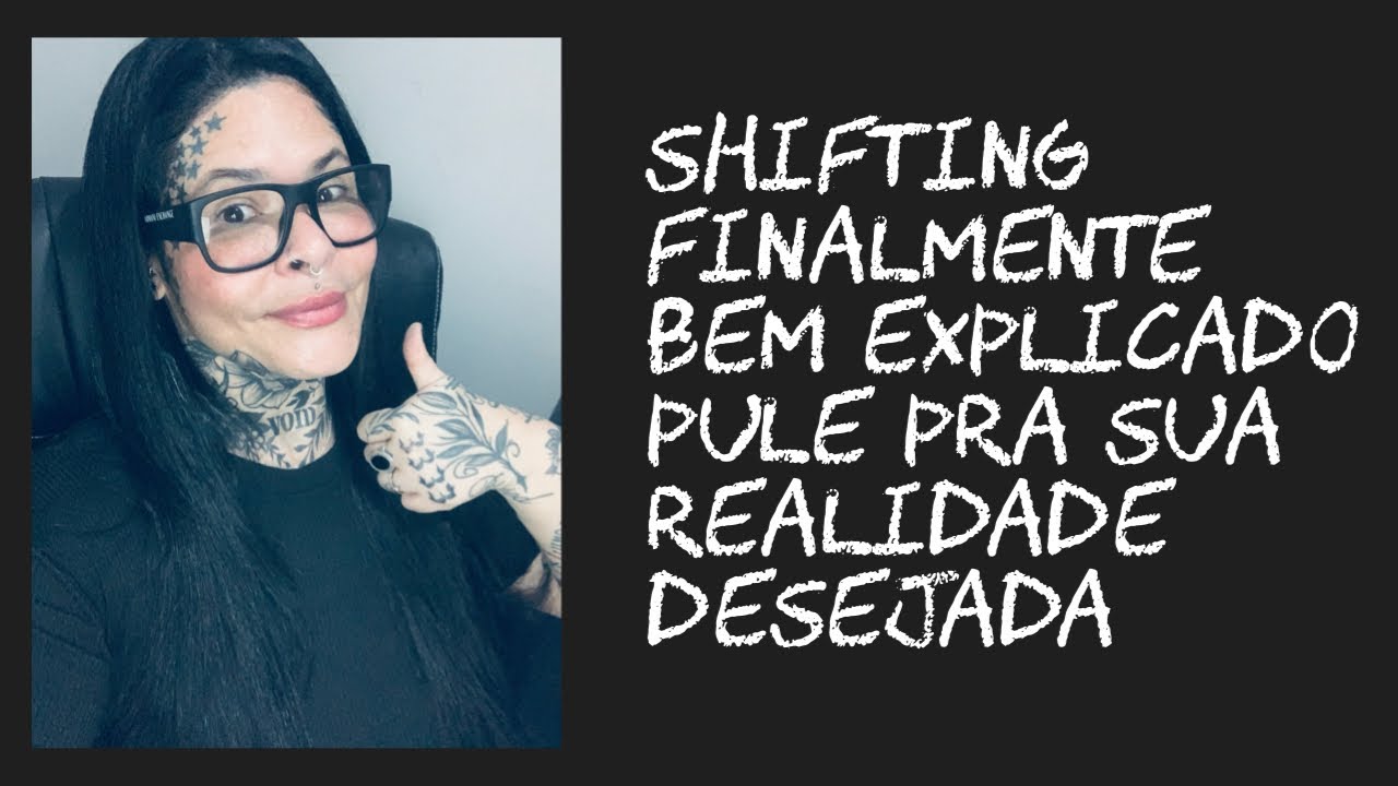 Shifting finalmente bem explicado. Pule pra sua realidade desejada.