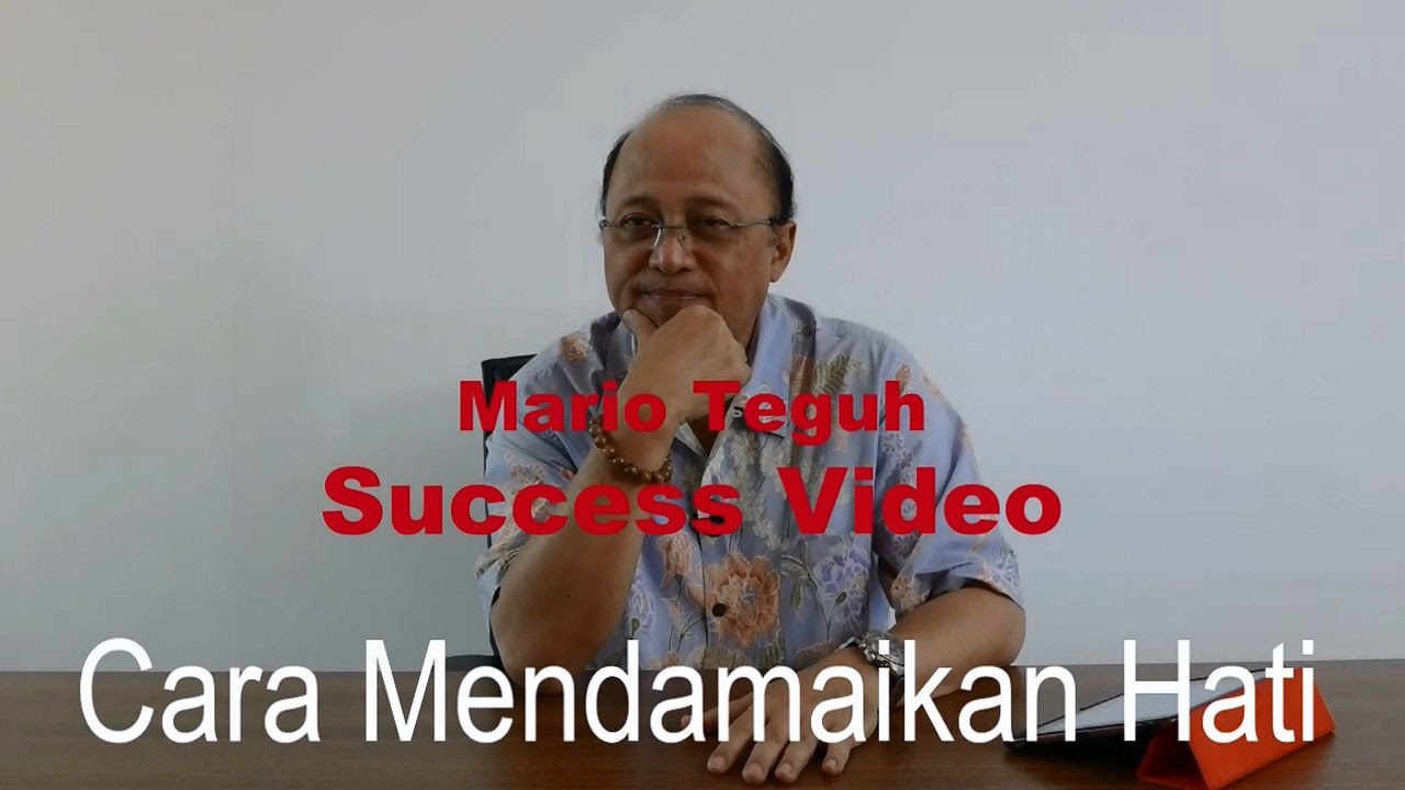Cara Mendamaikan Hati  - Mario Teguh Success Video