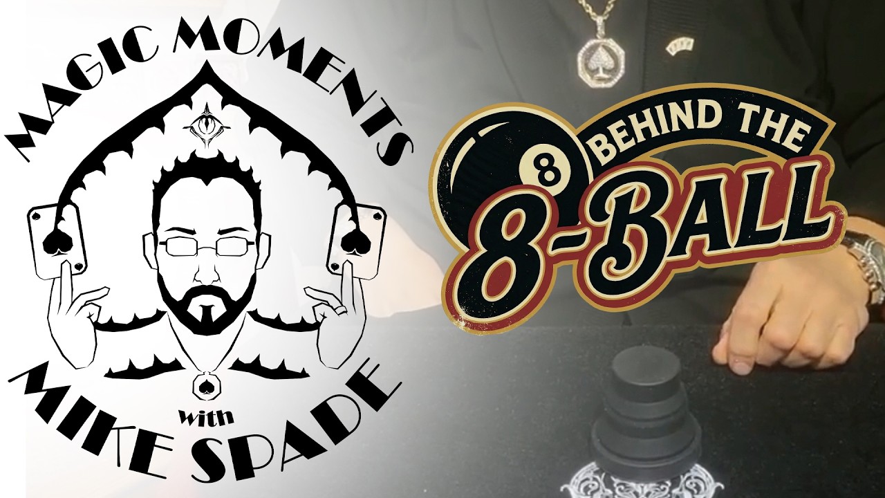 Magic Moments with Mike Spade - Behind the 8-Ball