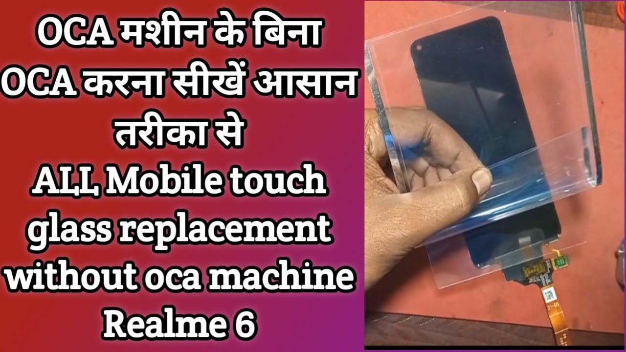 Realme 6 touch glass replacement with oca without oca machine. All mobile touch change this type