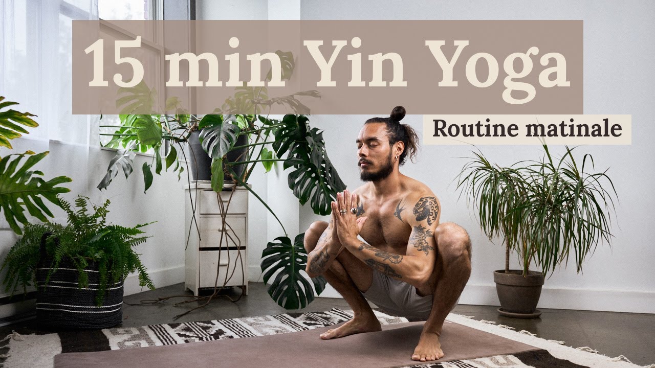 15 min Yin Yoga | Routine matinale pour bien commencer la journée