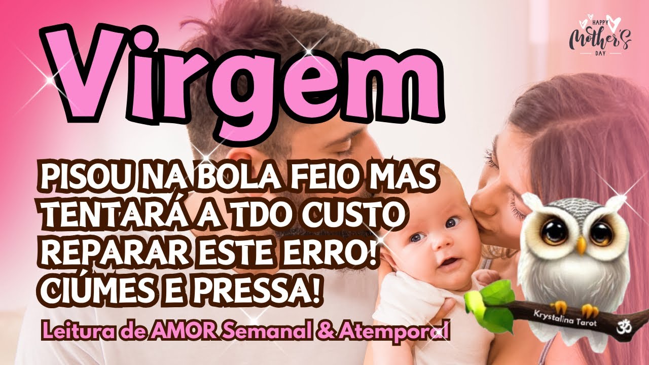 ♍ VIRGEM 💘PISOU NA BOLA FEIO MAS TENTARÁ A TDO CUSTO REPARAR ESTE ERRO! 💪✨🙏 CIÚMES E PRESSA! 🔥🚀