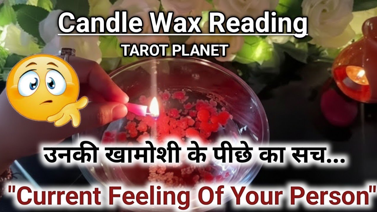  Current Feelings Candle Wax Reading Hindi💘Timeless Reading🌺Tarot 🥰Love Reading 🧿Today Reading