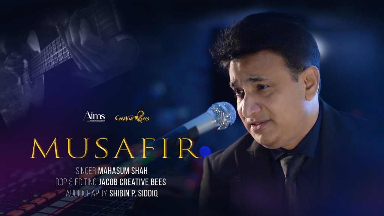 Musafir Hoon Yaaron...  | MAHASUM SHAH | DOP-CREATIVE BEES | DREAMS STUDIO