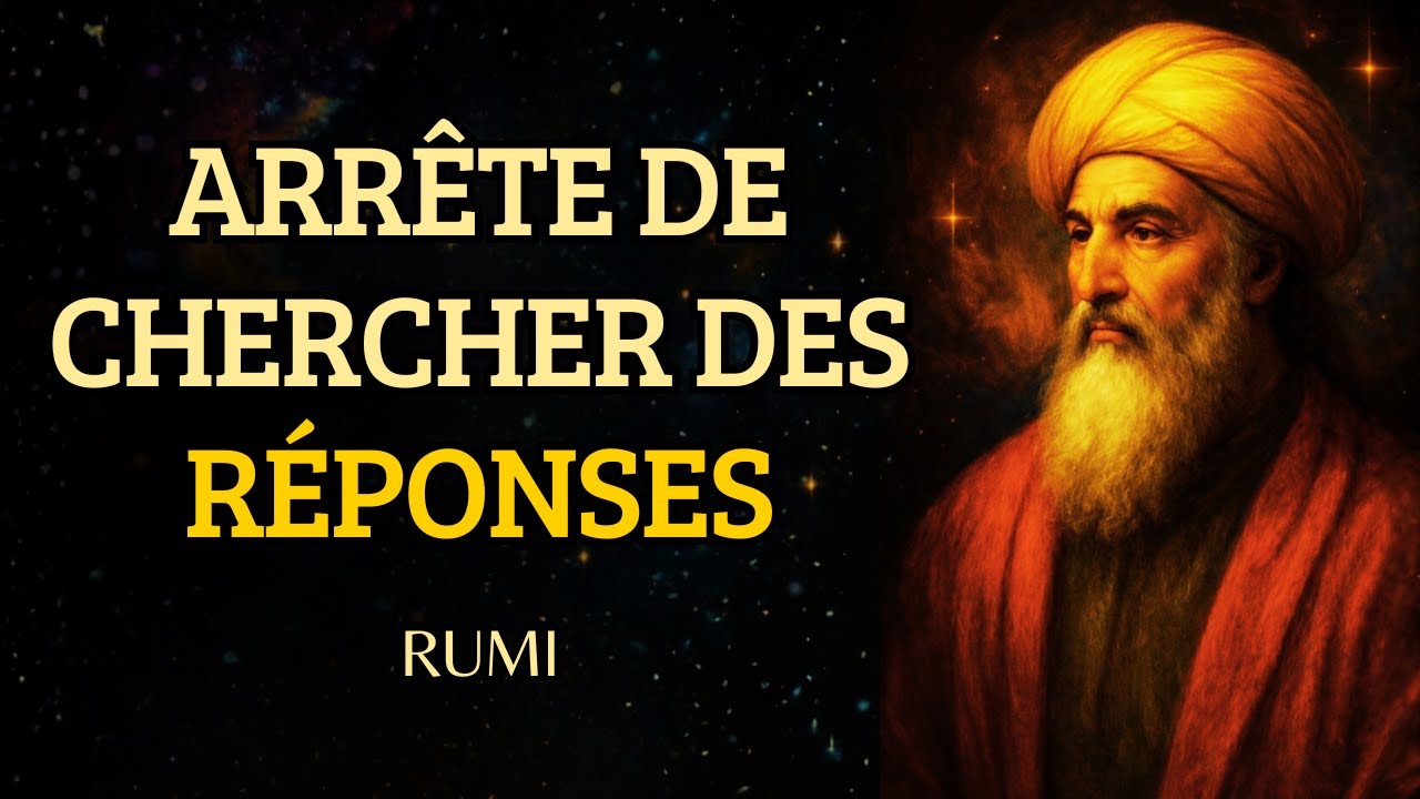 Quand Tu Arrêtes de Chercher des Réponses, Ton Essence VÉRITABLE S’Éveille | Rumi