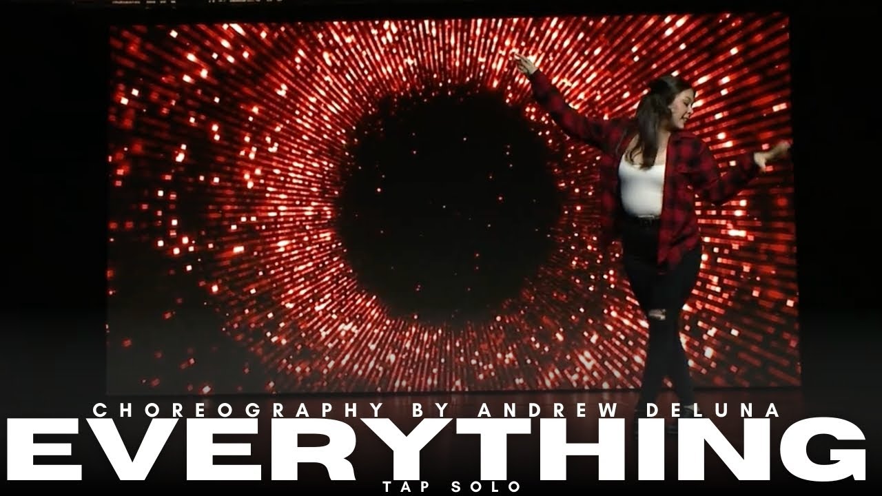 Everything. Tap Solo - Choreographed by Andrew De Luna