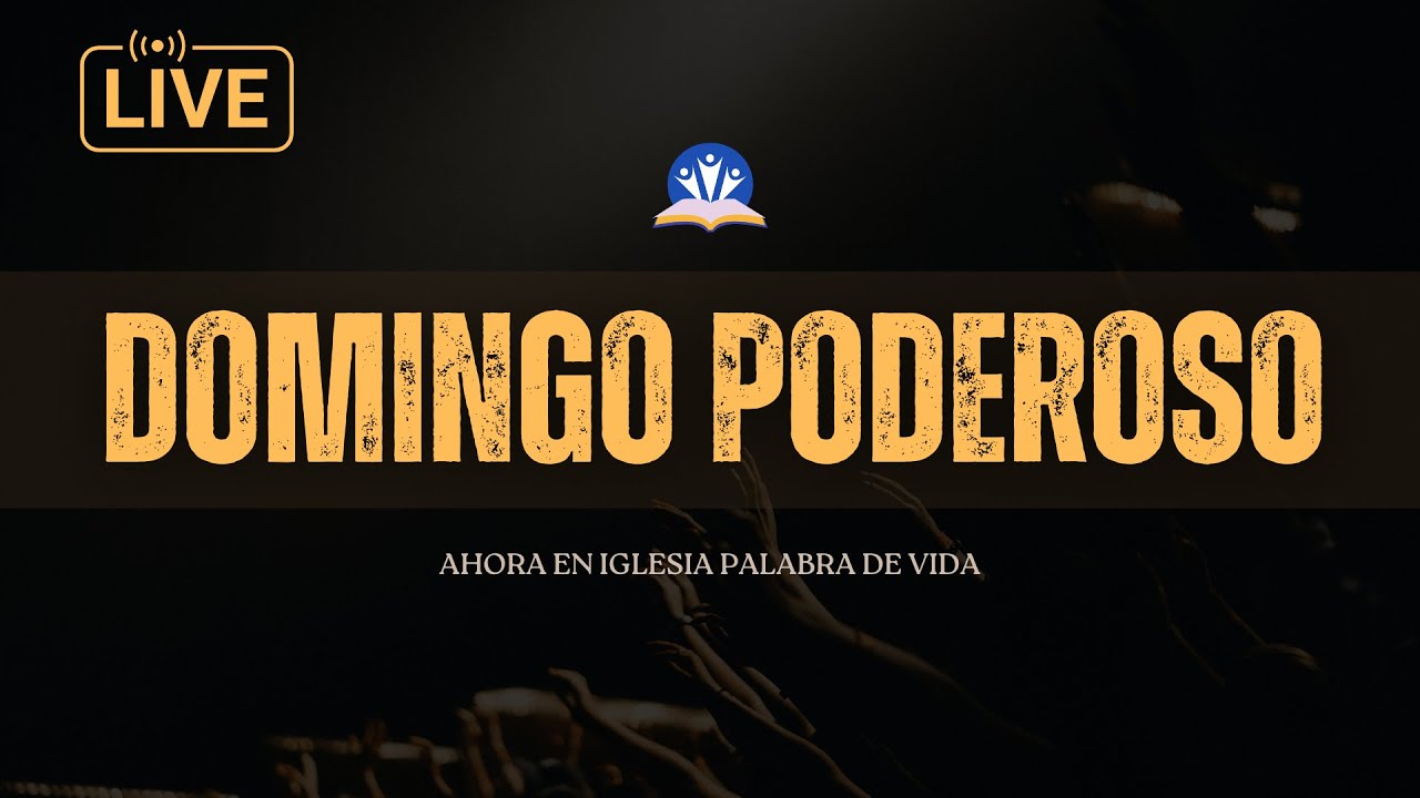 TRANSMISIÓN DOMINGO PODEROSO | PALABRA DE VIDA FIRE