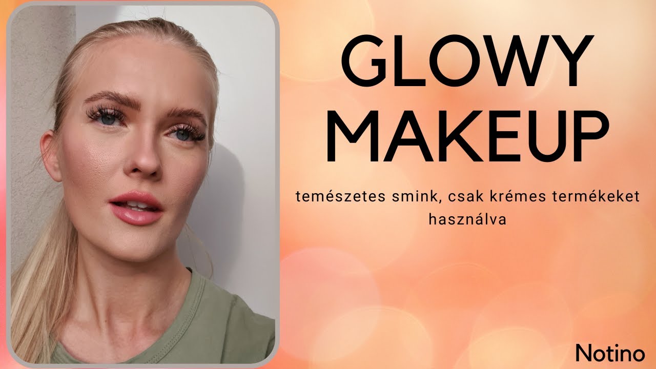 GRWM GLOWY MAKEUP LOOK - avagy temészetes smink, csak krémes termékeket használva | Suzy Dan