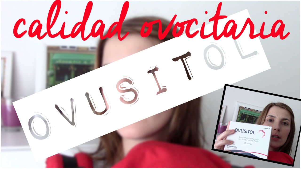 Ovusitol para mejorar la calidad ovocitaria, &iquest;realmente funciona? | Diario de una madre ingeniera